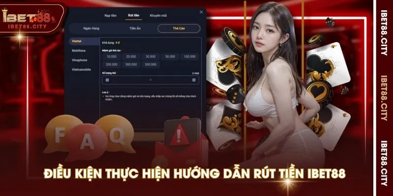 Điều kiện thực hiện hướng dẫn rút tiền IBET88 